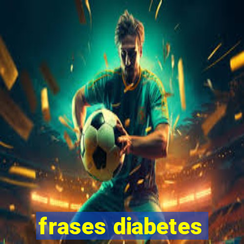 frases diabetes